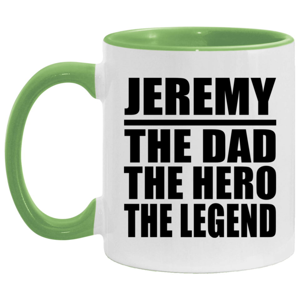 Jeremy The Dad The Hero The Legend - 11oz Accent Mug Green