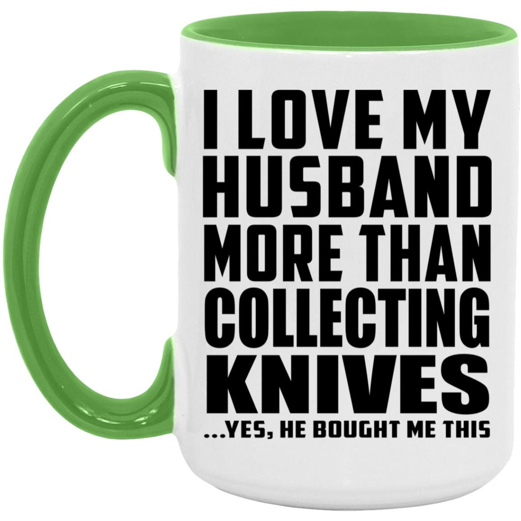 I Love My Husband More Than Collecting Knives - 15oz Accent Mug Green