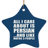 All I Care About Is Persian - Star Ornament