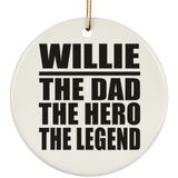 Willie The Dad The Hero The Legend - Circle Ornament