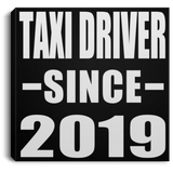 Taxi Driver Since 2019 - Canvas Square