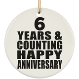 Happy 6th Anniversary 6 Years & Counting - Circle Ornament