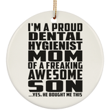 Proud Dental Hygienist Mom Of Awesome Son - Circle Ornament