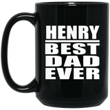 Henry Best Dad Ever - 15 Oz Coffee Mug Black