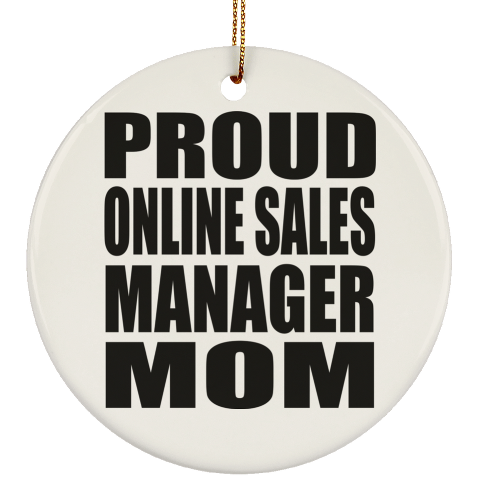 Proud Online Sales Manager Mom - Circle Ornament