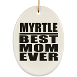 Myrtle Best Mom Ever - Oval Ornament