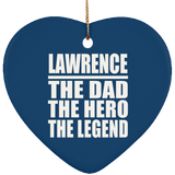 Lawrence The Dad The Hero The Legend - Heart Ornament