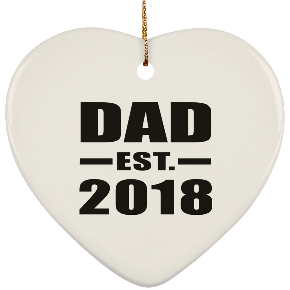 Dad Established EST. 2018 - Heart Ornament