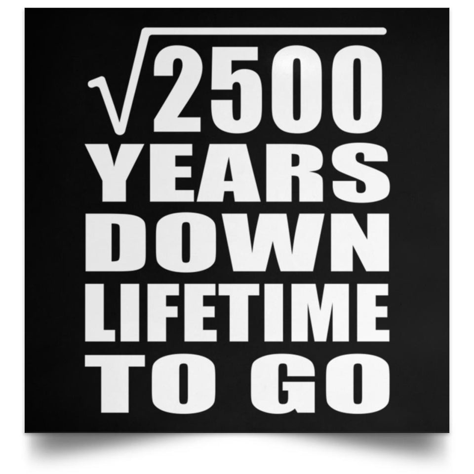 50th Anniversary Square Root of 2500 Years Lifetime To Go - Poster Square
