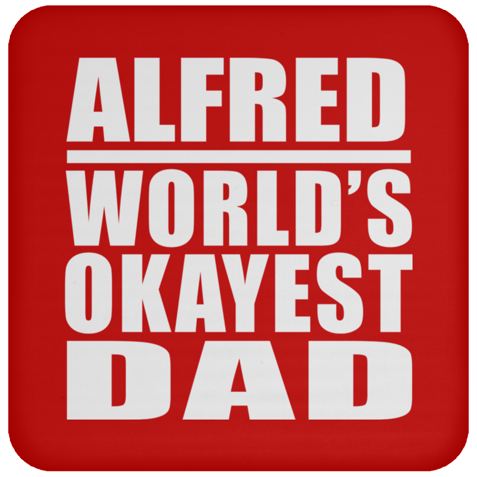 Alfred World's Okayest Dad - Drink Coaster