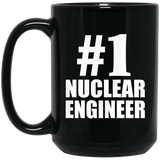 Number One #1 Nuclear Engineer - 15 Oz Coffee Mug Black