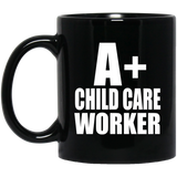 A+ Child Care Worker - 11oz Coffee Mug Black