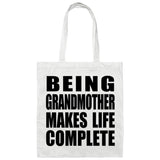 Being Grandmother Makes Life Complete - Tote Bag White