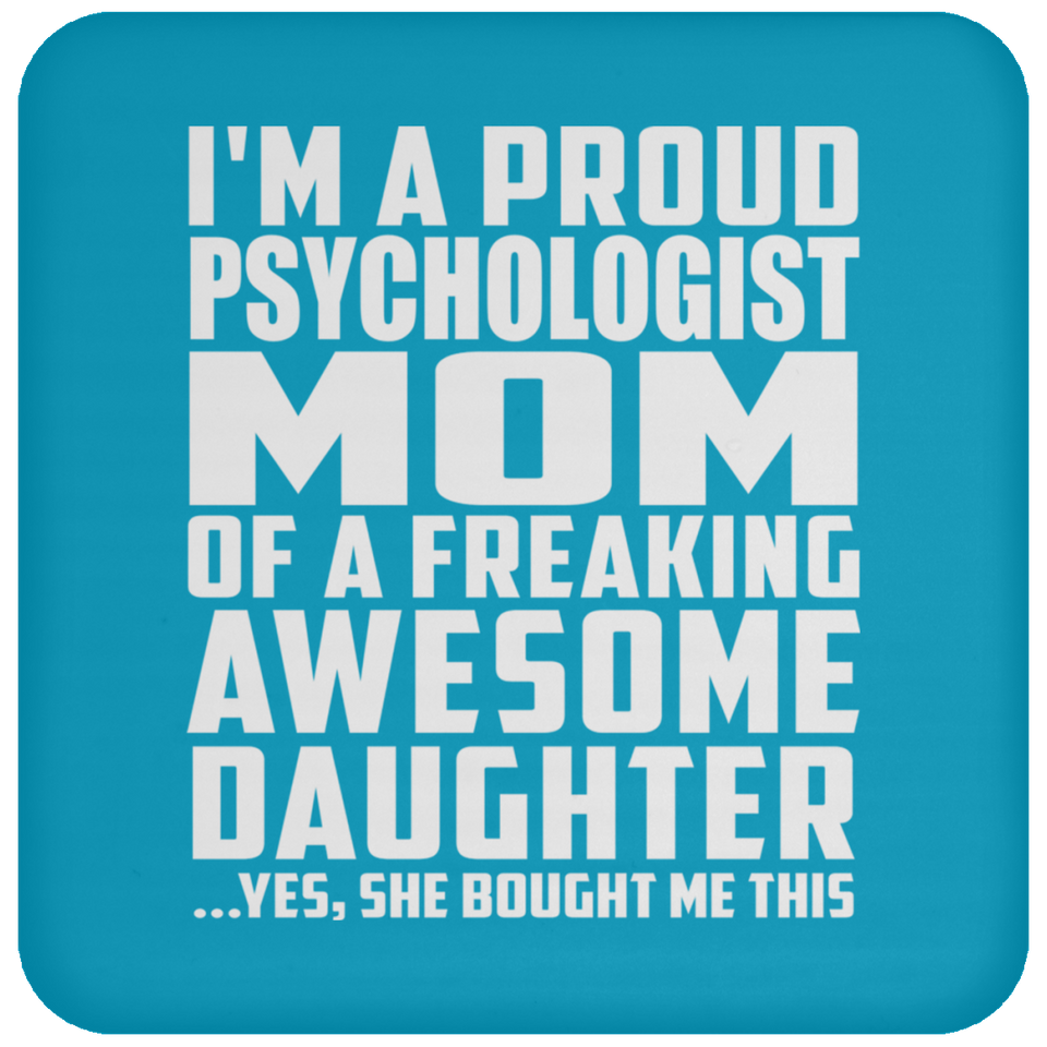 Proud Psychologist Mom Of Awesome Daughter - Drink Coaster
