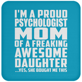 Proud Psychologist Mom Of Awesome Daughter - Drink Coaster