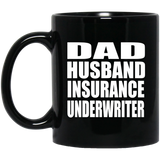 Dad Husband Insurance Underwriter - 11oz Coffee Mug Black