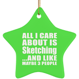 All I Care About Is Sketching - Star Ornament