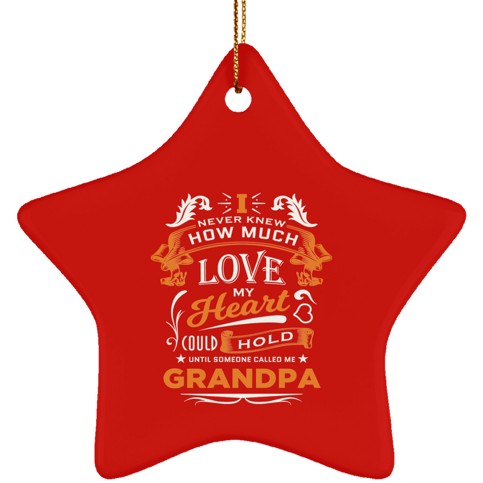 How Much Love Could Hold Until Called Me Grandpa - Star Ornament
