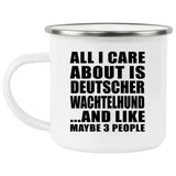 All I Care About Is Deutscher Wachtelhund - 12oz Camping Mug