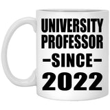 University Professor Since 2022 - 11oz Coffee Mug
