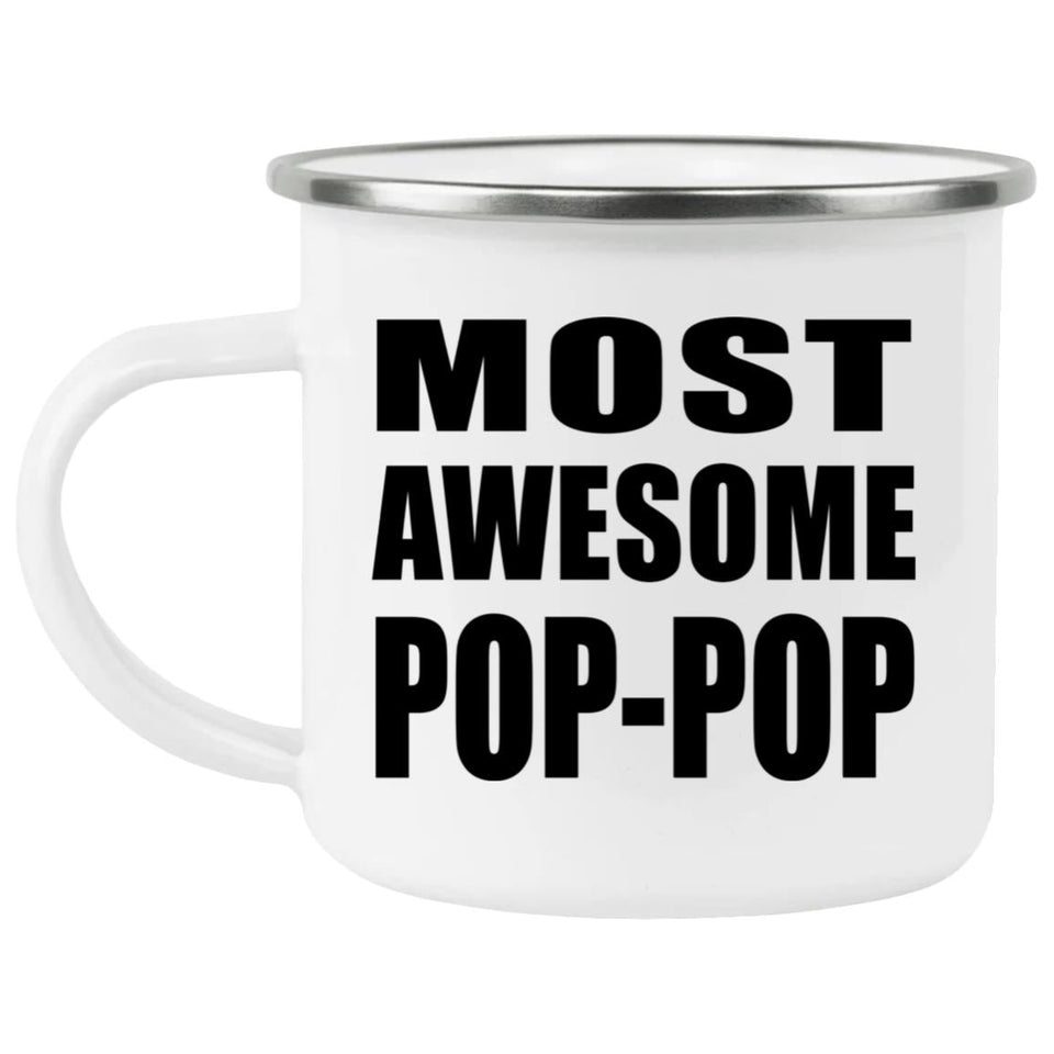 Most Awesome Pop-Pop - 12oz Camping Mug