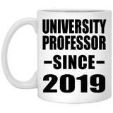 University Professor Since 2019 - 11oz Coffee Mug