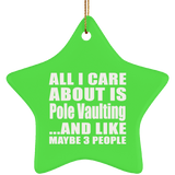 All I Care About Is Pole Vaulting - Star Ornament