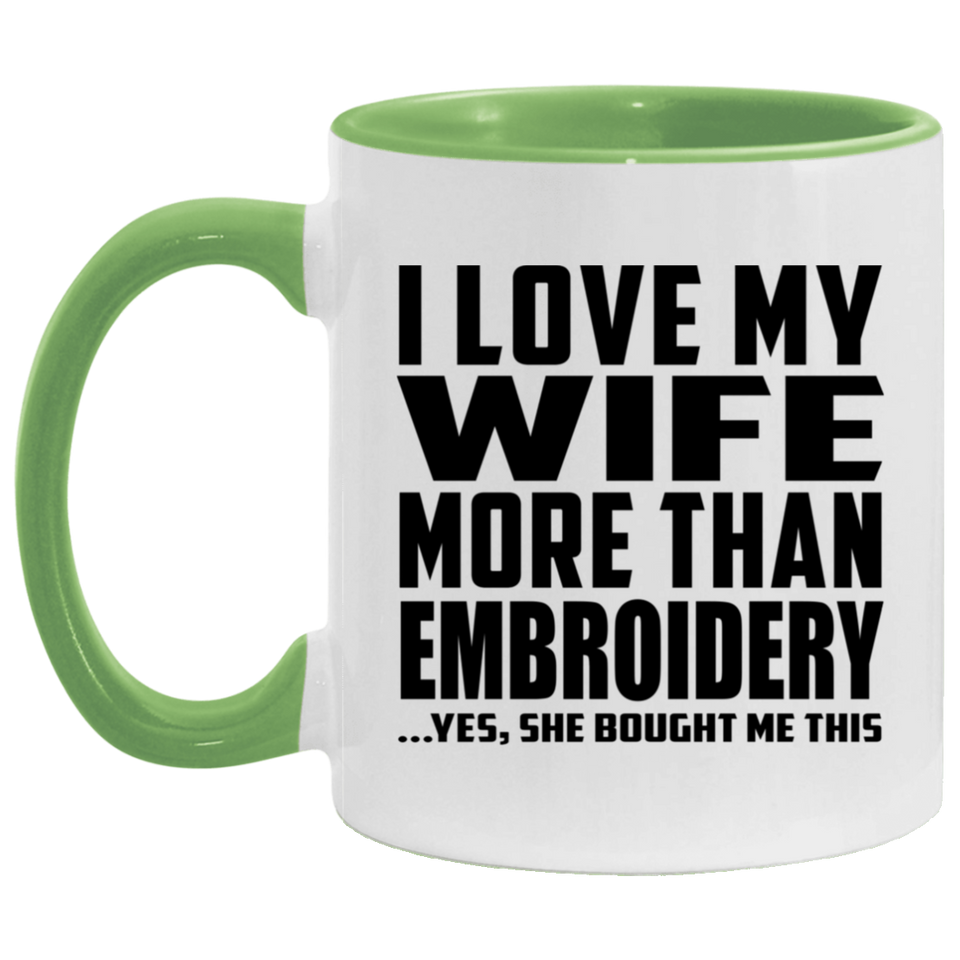 I Love My Wife More Than Embroidery - 11oz Accent Mug Green