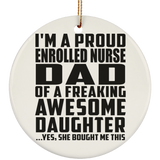 Proud Enrolled Nurse Dad Of Awesome Daughter - Circle Ornament