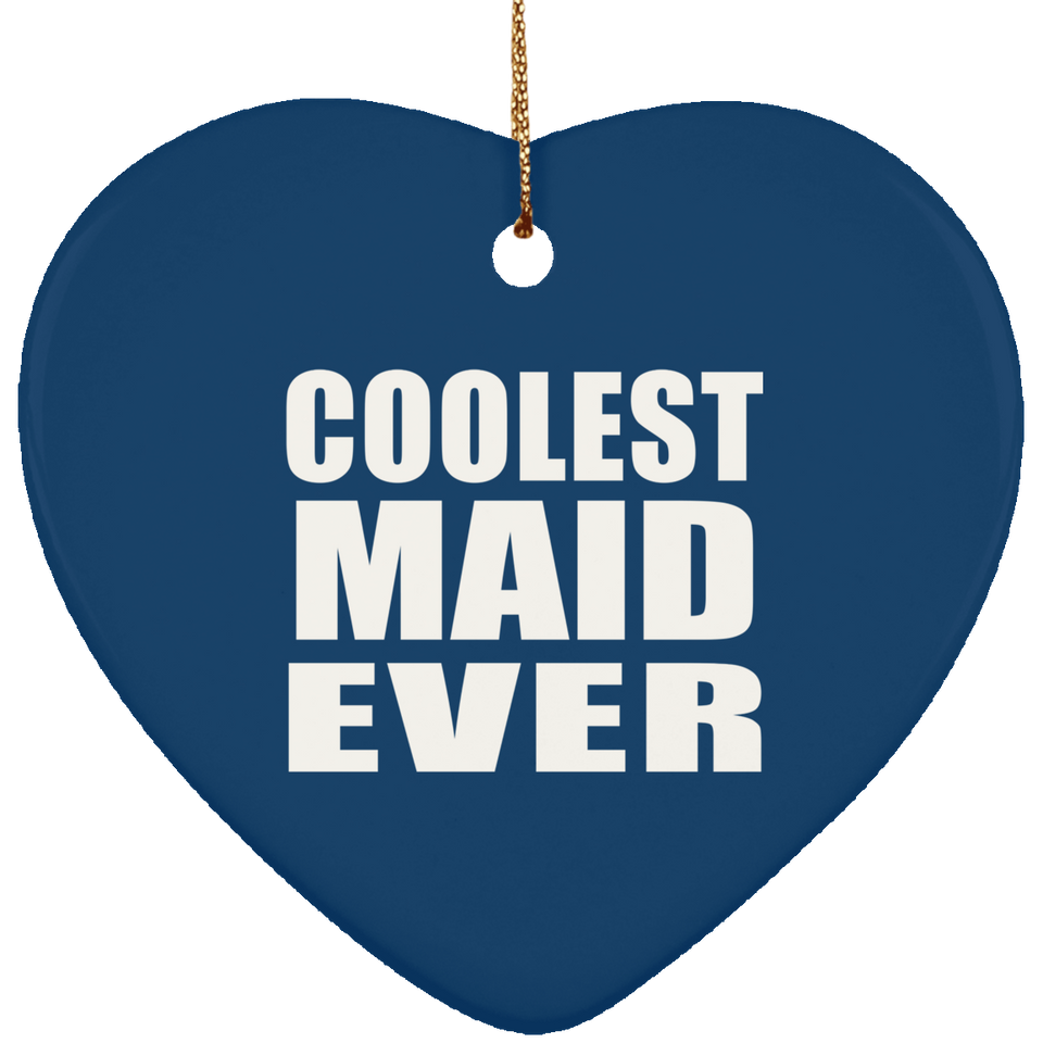 Coolest Maid Ever - Heart Ornament