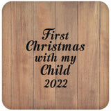 First Christmas With My Child 2022 - Drink Coaster C
