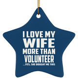 I Love My Wife More Than Volunteer - Star Ornament