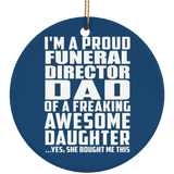 Proud Funeral Director Dad Of Awesome Daughter - Circle Ornament