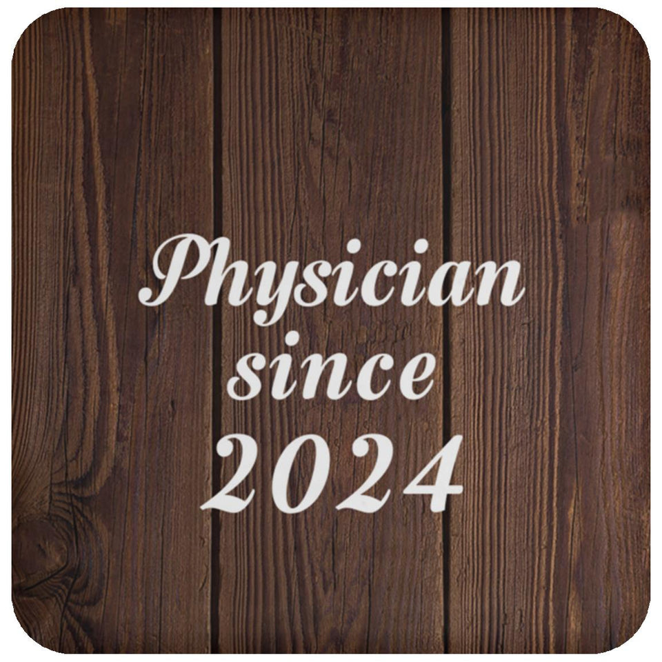 Physician Since 2024 - Drink Coaster D