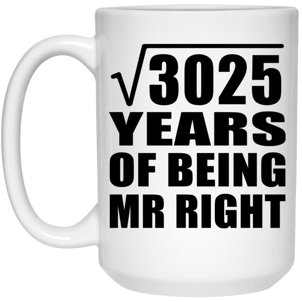 55th Anniversary Square Root of 3025 Years of Being Mr Right - 15oz Coffee Mug