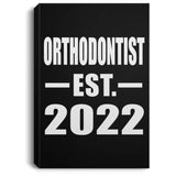 Orthodontist Established EST. 2022 - Canvas Portrait