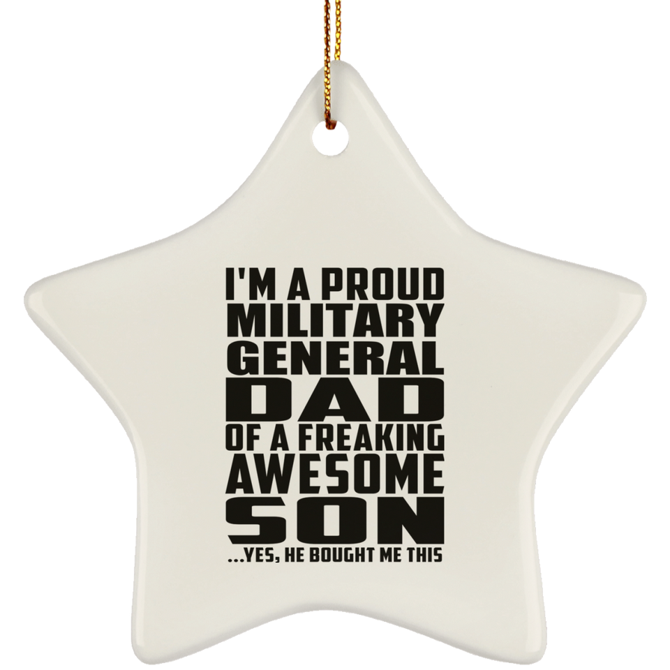 Proud Military General Dad Of Awesome Son - Star Ornament
