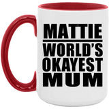 Mattie World's Okayest Mum - 15oz Accent Mug Red