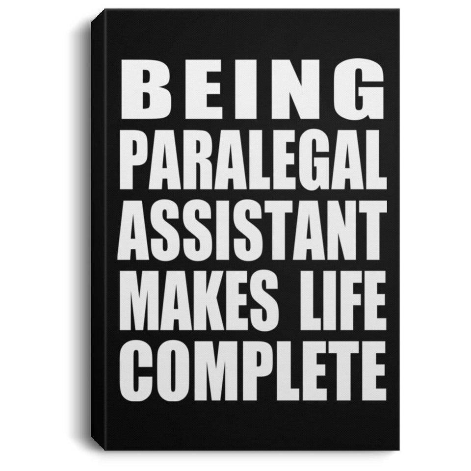 Being Paralegal Assistant Makes Life Complete - Canvas Portrait