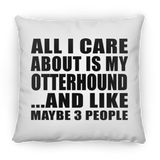All I Care About Is My Otterhound - Throw Pillow