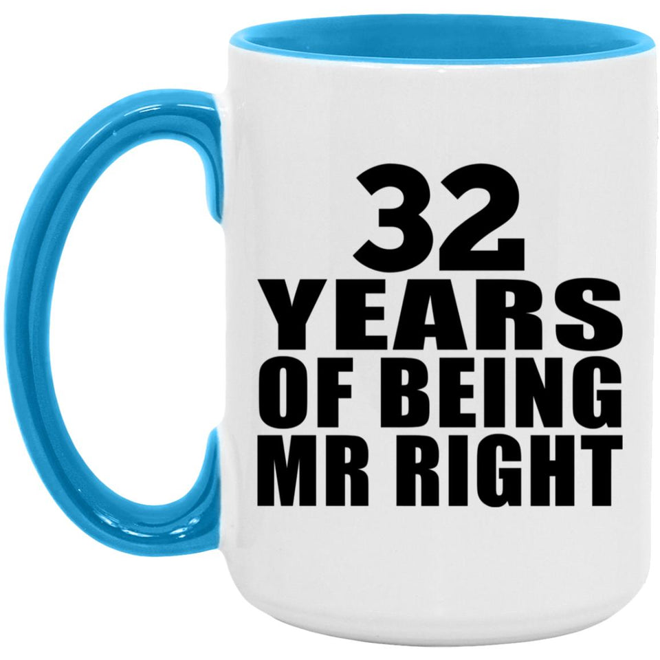 32nd Anniversary 32 Years Of Being Mr Right - 15oz Accent Mug Blue