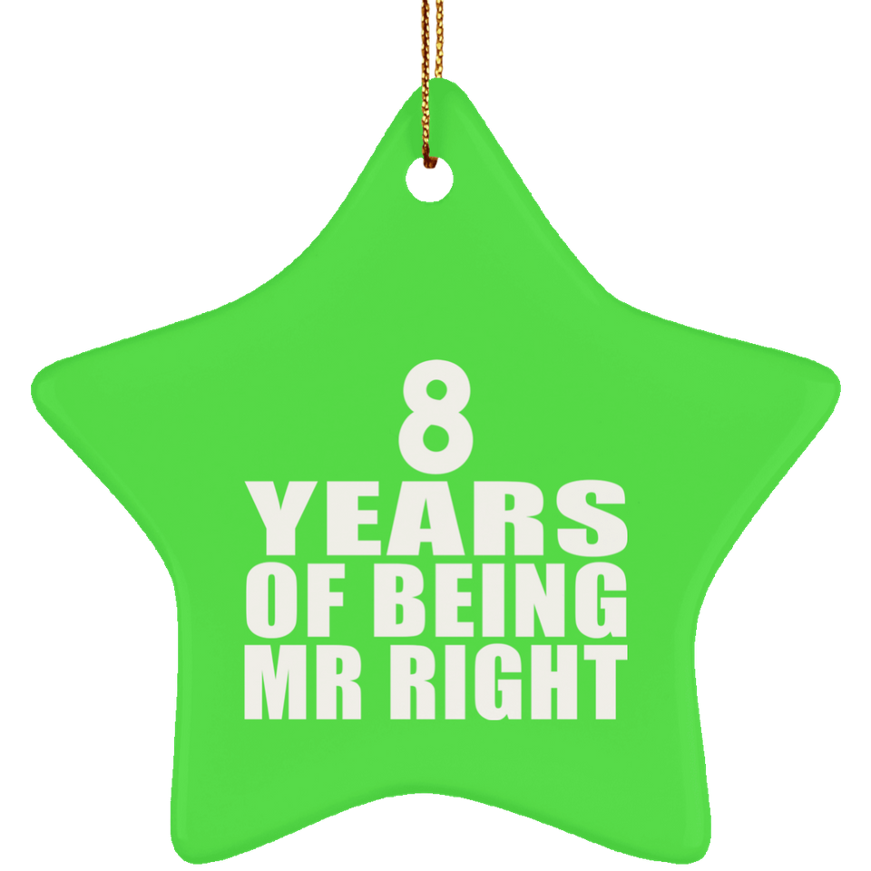 8th Anniversary 8 Years Of Being Mr Right - Star Ornament