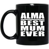 Alma Best Mum Ever - 11 Oz Coffee Mug Black
