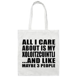 All I Care About Is My Xoloitzcuintli - Tote Bag White
