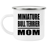 Miniature Bull Terrier Mom - 12oz Camping Mug
