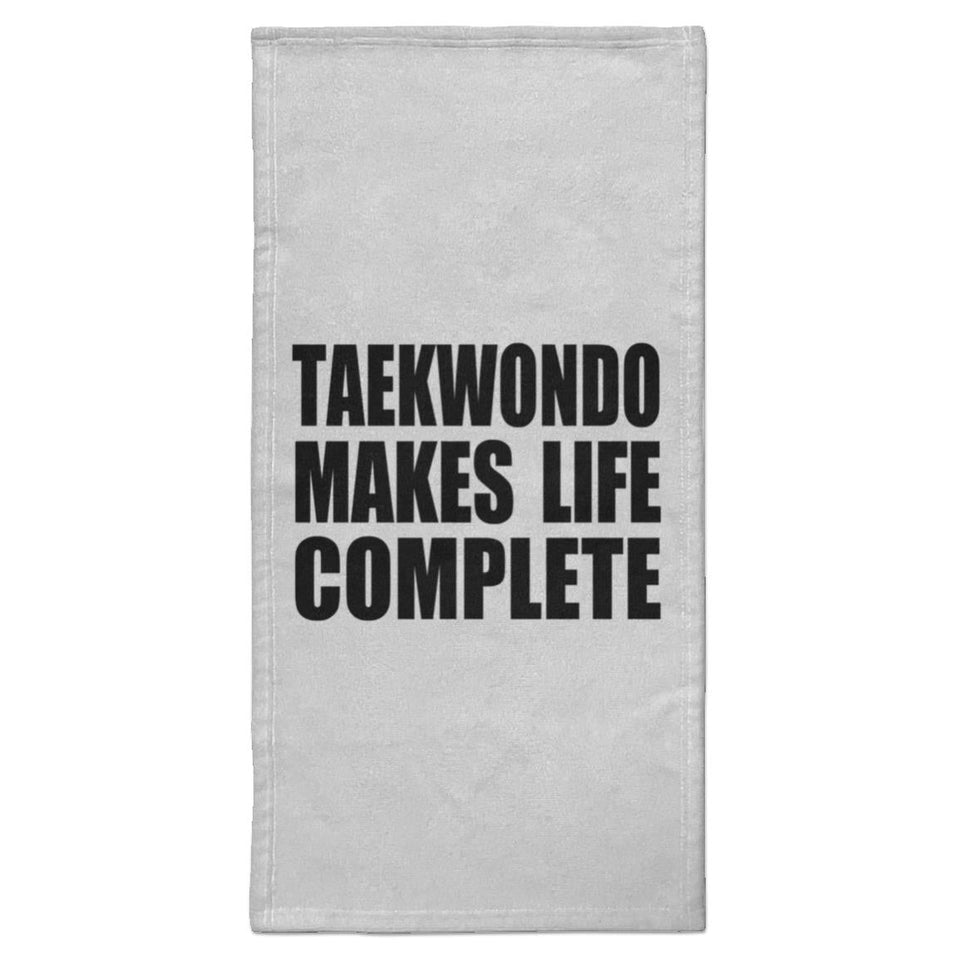 Taekwondo Makes Life Complete - Hand Towel