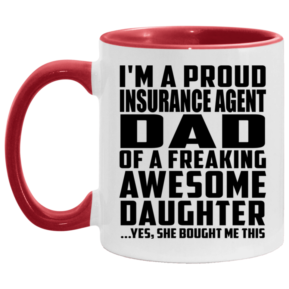 Proud Insurance Agent Dad Of Awesome Daughter - 11oz Accent Mug Red