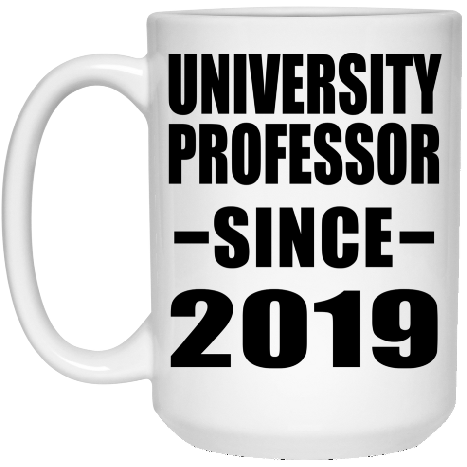 University Professor Since 2019 - 15oz Coffee Mug