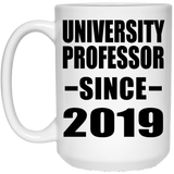 University Professor Since 2019 - 15oz Coffee Mug