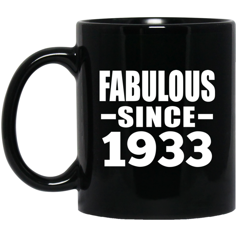 91st Birthday Fabulous Since 1933 - 11 Oz Coffee Mug Black